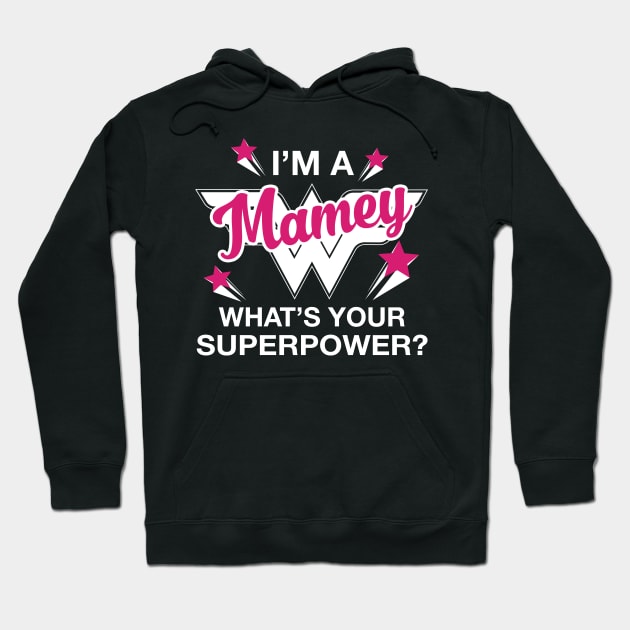 I'm A Mamey What's Your Superpower? Personalized Grandma Shirt Hoodie by bestsellingshirts